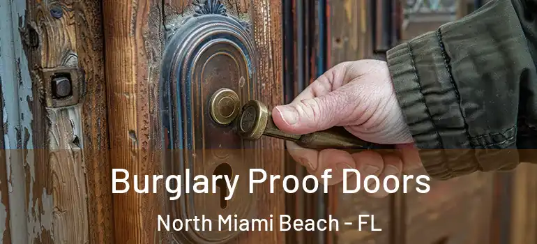  Burglary Proof Doors North Miami Beach - FL