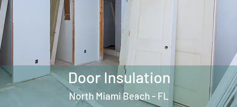  Door Insulation North Miami Beach - FL