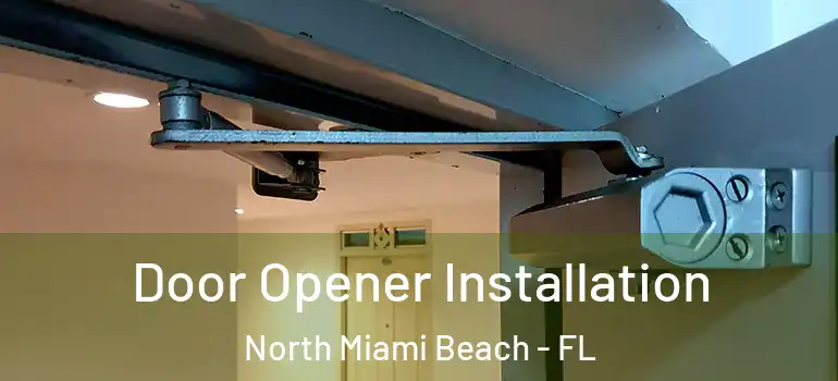  Door Opener Installation North Miami Beach - FL
