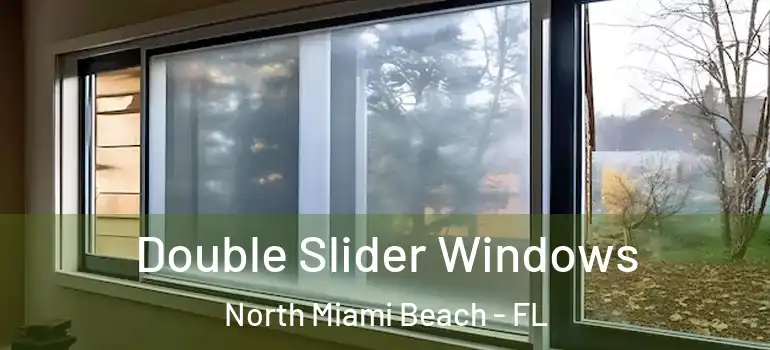  Double Slider Windows North Miami Beach - FL
