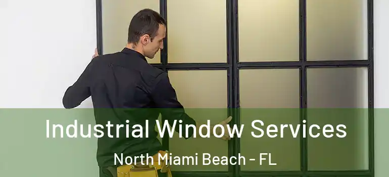  Industrial Window Services North Miami Beach - FL
