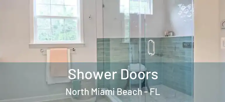  Shower Doors North Miami Beach - FL